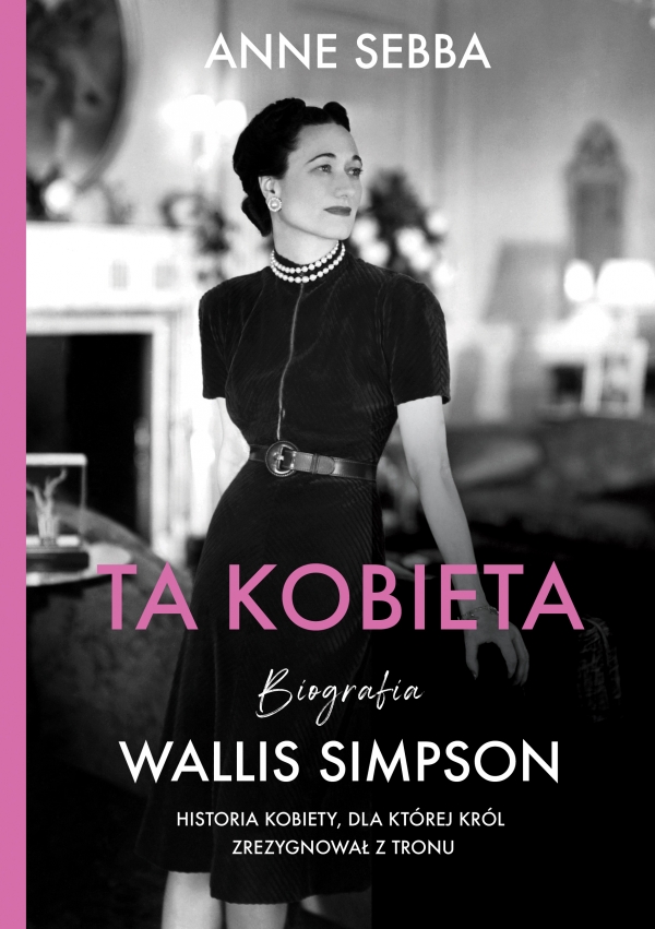 Ta kobieta. Biografia Wallis Simpson